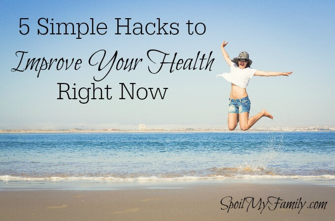 5 Epic Hacks to Improve Your Health Right Now