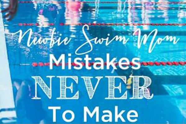 6 Swim Team Newbie Blunders I Won’t Make Again